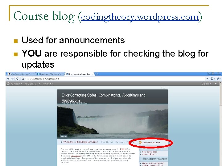 Course blog (codingtheory. wordpress. com) n n Used for announcements YOU are responsible for Course blog (codingtheory. wordpress. com) n n Used for announcements YOU are responsible for
