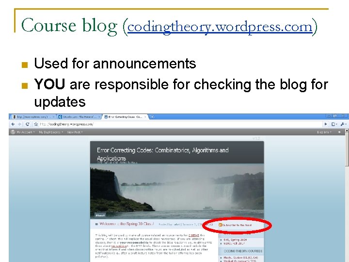 Course blog (codingtheory. wordpress. com) n n Used for announcements YOU are responsible for