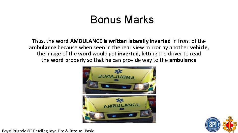 Bonus Marks Thus, the word AMBULANCE is written laterally inverted in front of the
