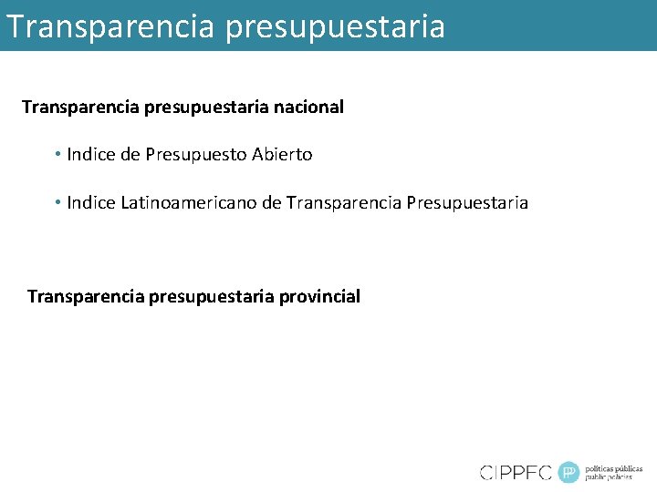 Transparencia presupuestaria nacional • Indice de Presupuesto Abierto • Indice Latinoamericano de Transparencia Presupuestaria