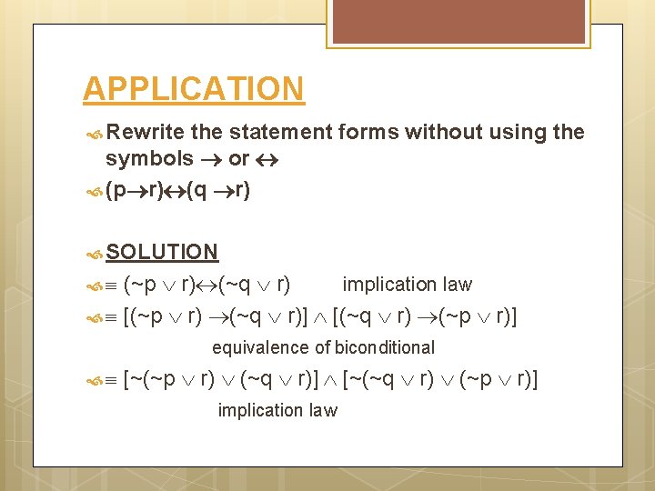 APPLICATION Rewrite the statement forms without using the symbols or (p r) (q r)