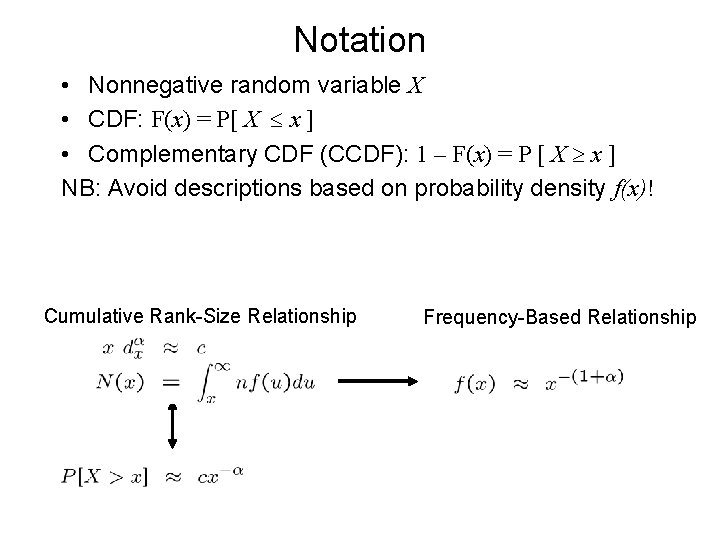 Notation • Nonnegative random variable X • CDF: F(x) = P[ X x ]