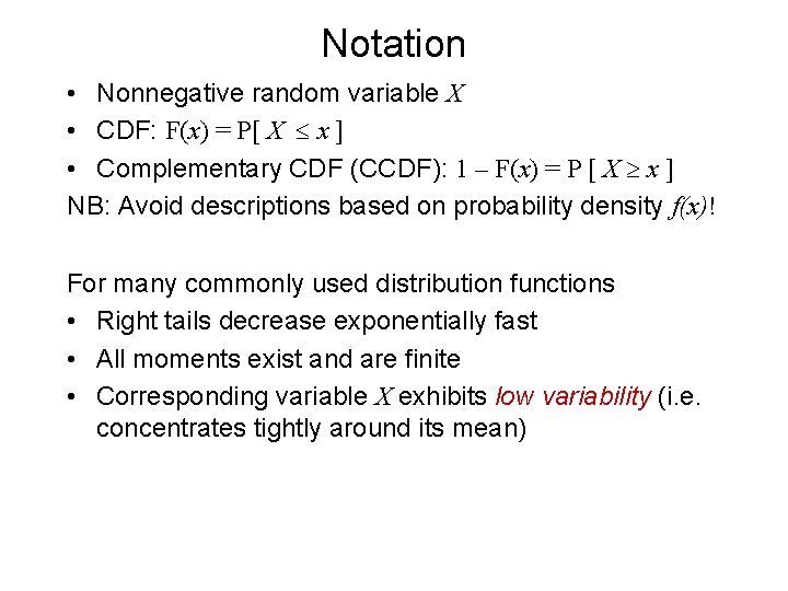 Notation • Nonnegative random variable X • CDF: F(x) = P[ X x ]