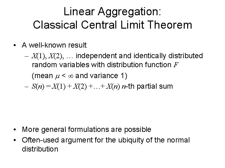 Linear Aggregation: Classical Central Limit Theorem • A well-known result – X(1), X(2), …