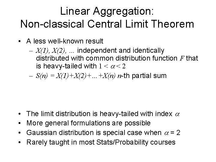 Linear Aggregation: Non-classical Central Limit Theorem • A less well-known result – X(1), X(2),