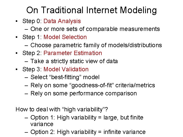 On Traditional Internet Modeling • Step 0: Data Analysis – One or more sets