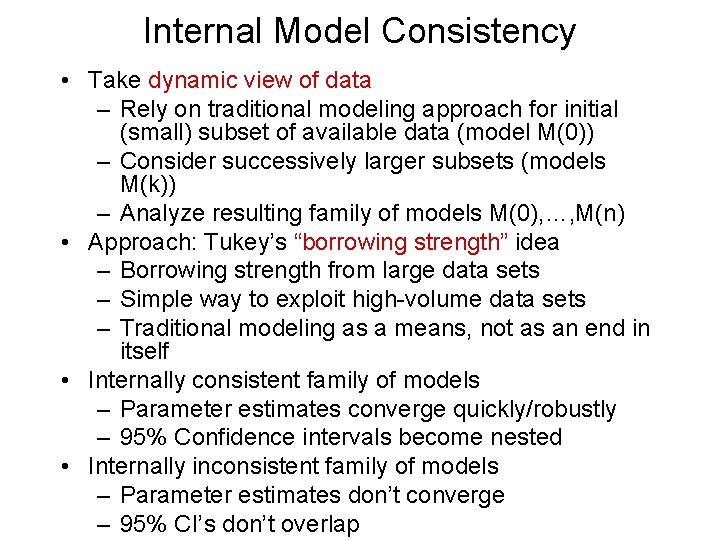 Internal Model Consistency • Take dynamic view of data – Rely on traditional modeling