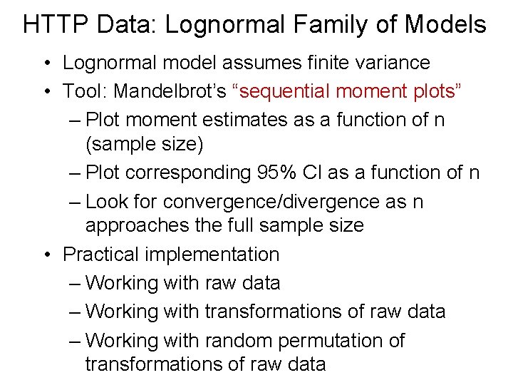 HTTP Data: Lognormal Family of Models • Lognormal model assumes finite variance • Tool: