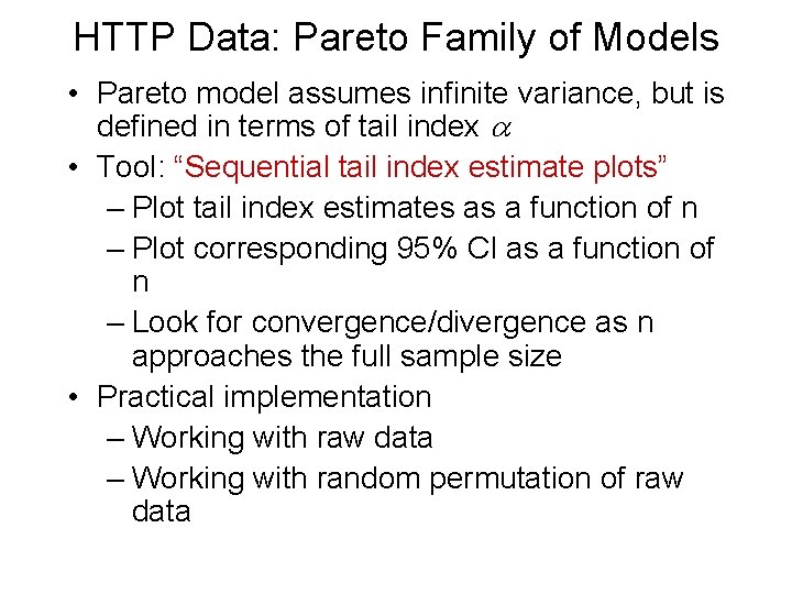 HTTP Data: Pareto Family of Models • Pareto model assumes infinite variance, but is