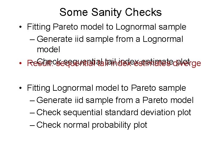 Some Sanity Checks • Fitting Pareto model to Lognormal sample – Generate iid sample