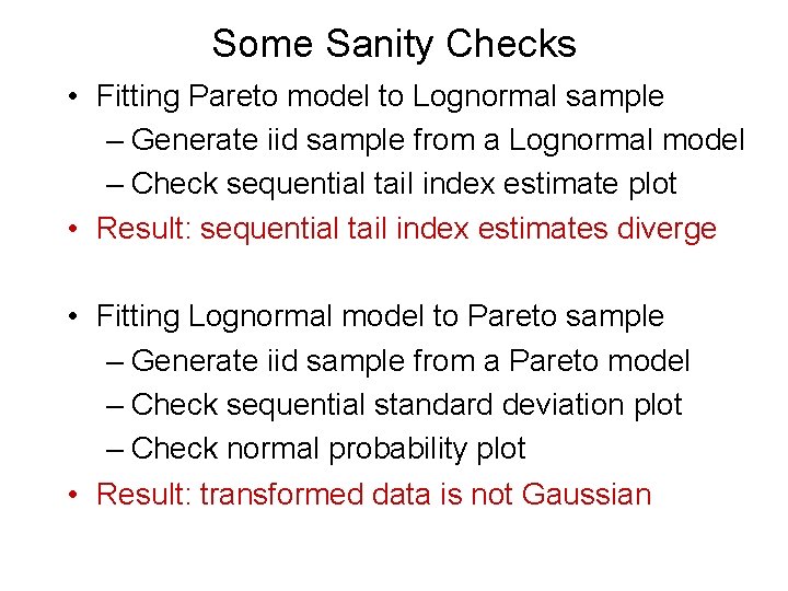 Some Sanity Checks • Fitting Pareto model to Lognormal sample – Generate iid sample