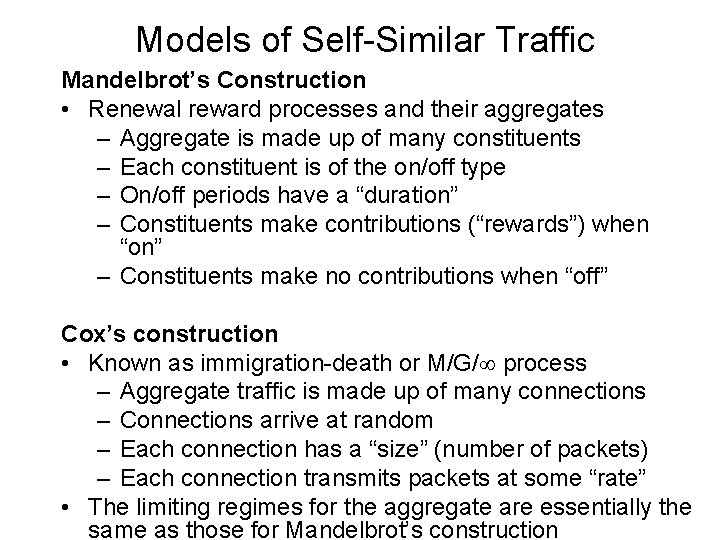 Models of Self-Similar Traffic Mandelbrot’s Construction • Renewal reward processes and their aggregates –