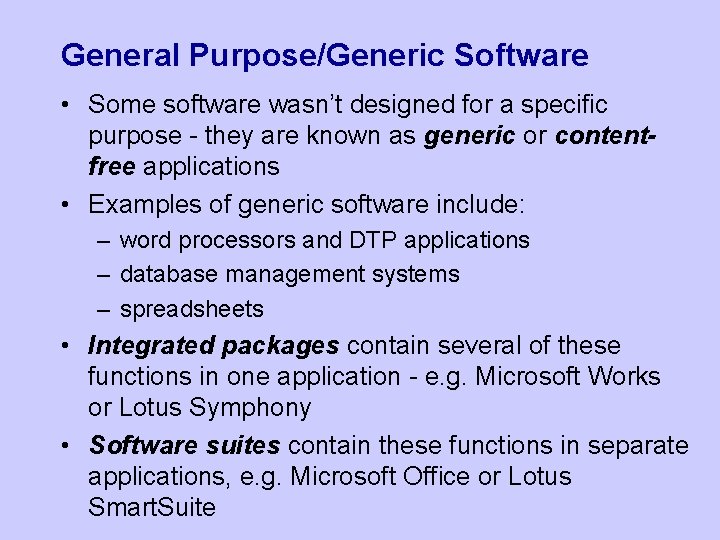 General Purpose/Generic Software • Some software wasn’t designed for a specific purpose - they General Purpose/Generic Software • Some software wasn’t designed for a specific purpose - they