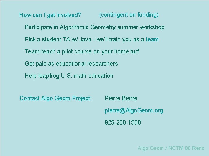 How can I get involved? (contingent on funding) Participate in Algorithmic Geometry summer workshop