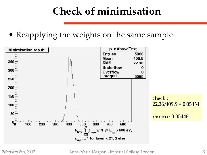 Check of minimisation • Reapplying the weights on the sample : check : 22.