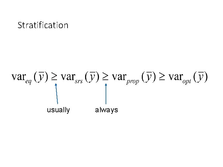 Stratification usually always 