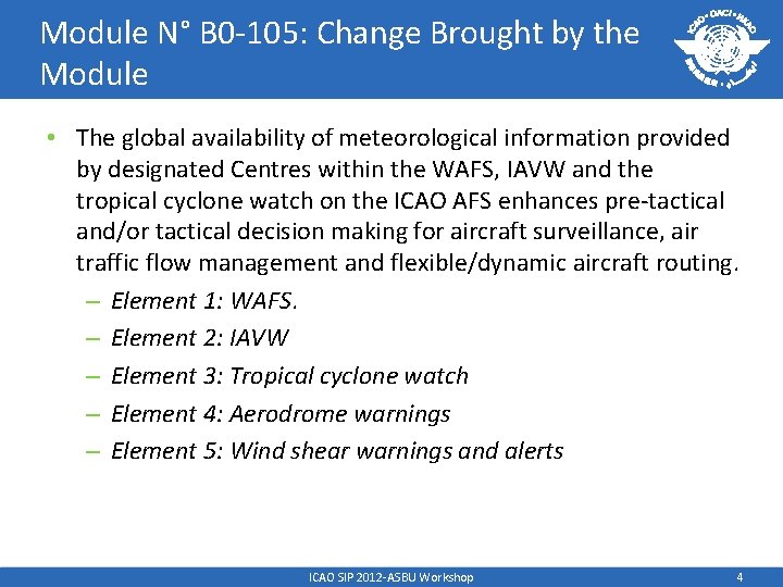 Module N° B 0 -105: Change Brought by the Module • The global availability