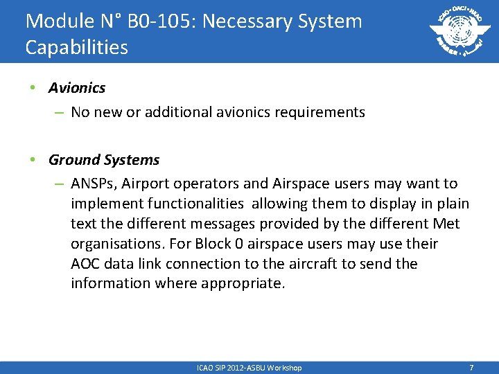 Module N° B 0 -105: Necessary System Capabilities • Avionics – No new or
