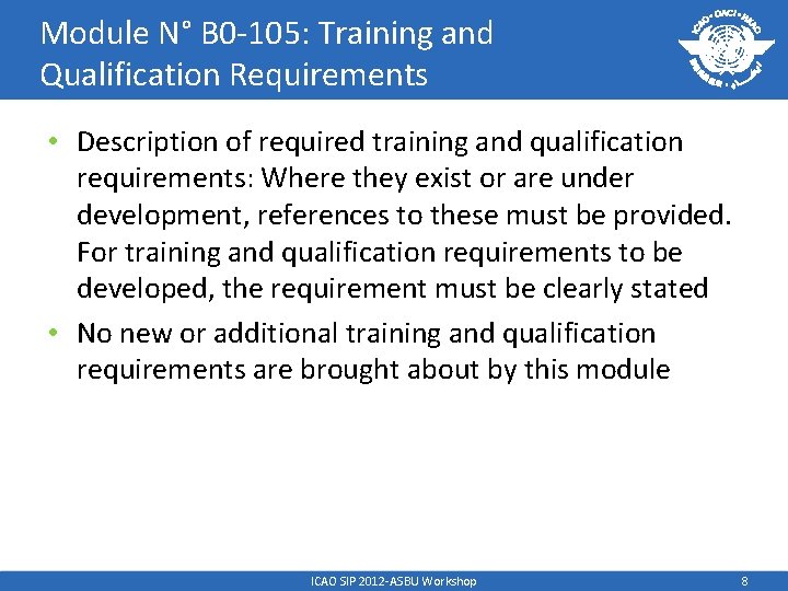 Module N° B 0 -105: Training and Qualification Requirements • Description of required training