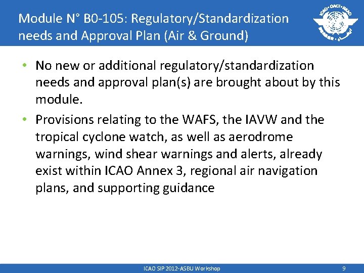 Module N° B 0 -105: Regulatory/Standardization needs and Approval Plan (Air & Ground) •