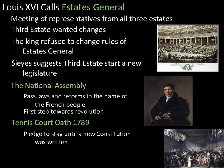 Louis XVI Calls Estates General Meeting of representatives from all three estates Third Estate