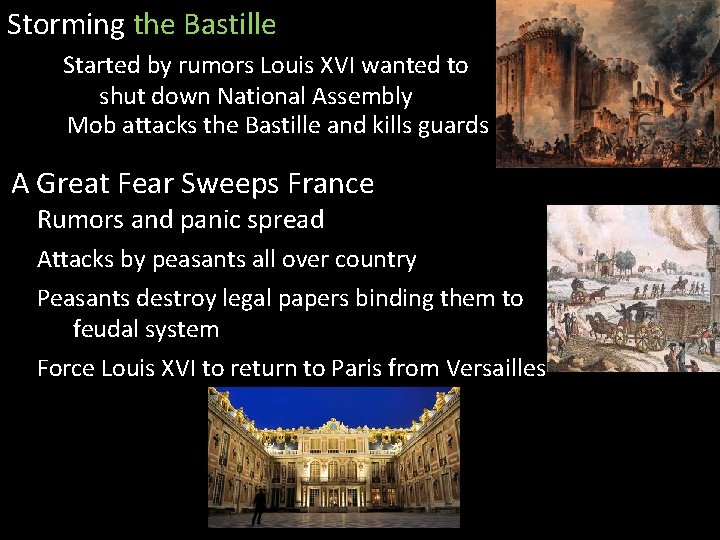 Storming the Bastille Started by rumors Louis XVI wanted to shut down National Assembly