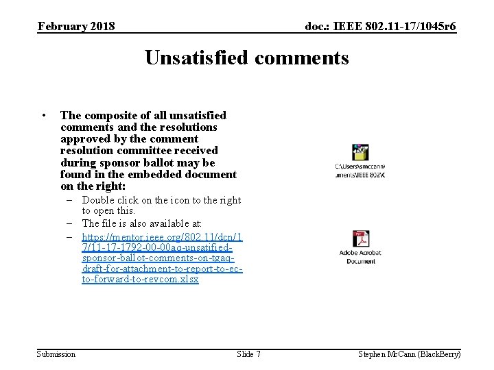 February 2018 doc. : IEEE 802. 11 -17/1045 r 6 Unsatisfied comments • The