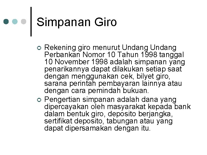 Simpanan Giro ¢ ¢ Rekening giro menurut Undang Perbankan Nomor 10 Tahun 1998 tanggal