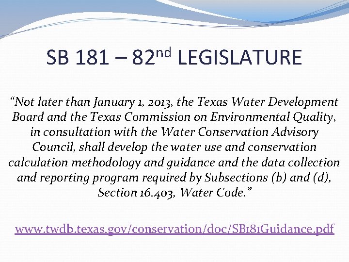 SB 181 – nd 82 LEGISLATURE “Not later than January 1, 2013, the Texas SB 181 – nd 82 LEGISLATURE “Not later than January 1, 2013, the Texas