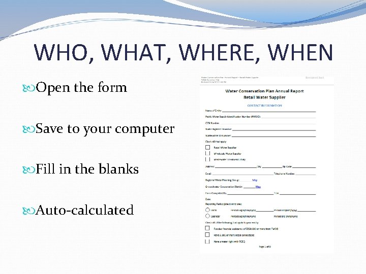 WHO, WHAT, WHERE, WHEN Open the form Save to your computer Fill in the WHO, WHAT, WHERE, WHEN Open the form Save to your computer Fill in the