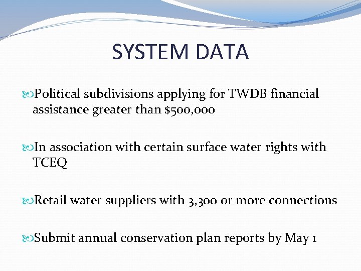 SYSTEM DATA Political subdivisions applying for TWDB financial assistance greater than $500, 000 In SYSTEM DATA Political subdivisions applying for TWDB financial assistance greater than $500, 000 In