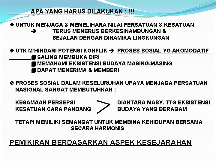 APA YANG HARUS DILAKUKAN : !!! UNTUK MENJAGA & MEMELIHARA NILAI PERSATUAN & KESATUAN