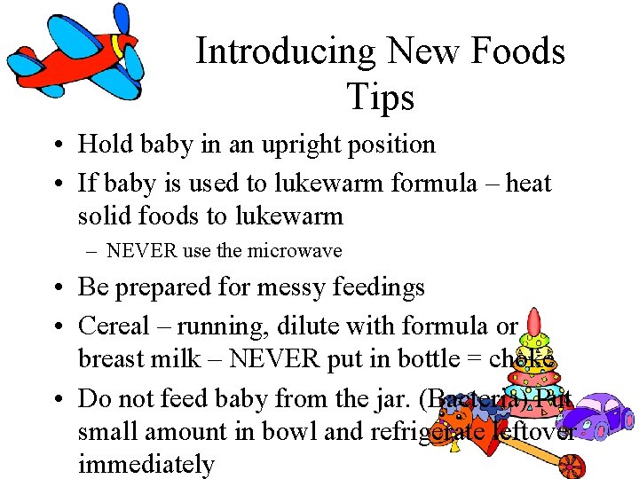 Introducing New Foods Tips • Hold baby in an upright position • If baby Introducing New Foods Tips • Hold baby in an upright position • If baby