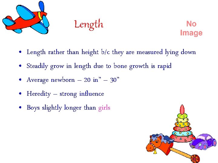 Length • • • Length rather than height b/c they are measured lying down Length • • • Length rather than height b/c they are measured lying down