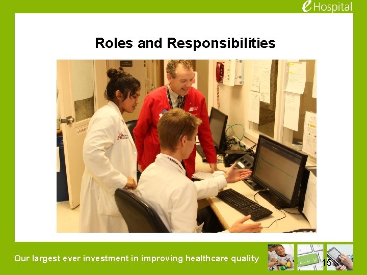 Roles and Responsibilities Our largest ever investment in improving healthcare quality 15 