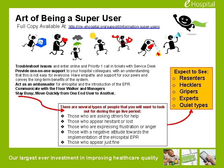 Art of Being a Super User Full Copy Available At: http: //my-ehospital. org/support/information-super-users Troubleshoot
