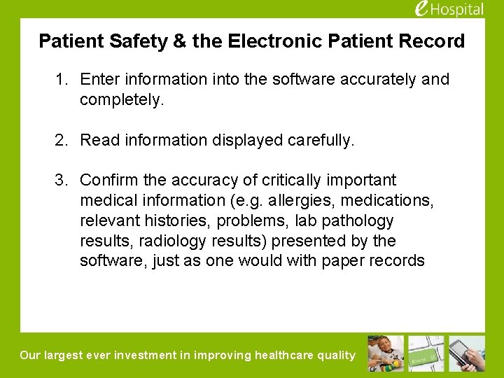 Patient Safety & the Electronic Patient Record 1. Enter information into the software accurately