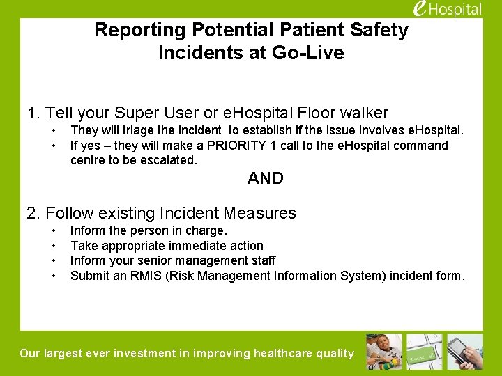 Reporting Potential Patient Safety Incidents at Go-Live 1. Tell your Super User or e.