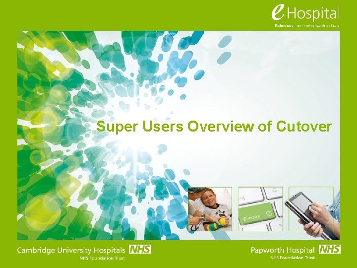 Super Users Overview of Cutover 