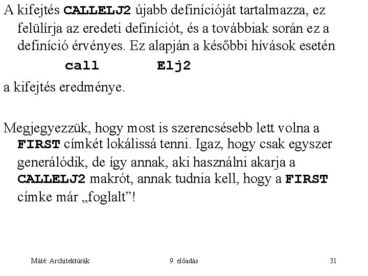 A kifejtés CALLELJ 2 újabb definícióját tartalmazza, ez felülírja az eredeti definíciót, és a