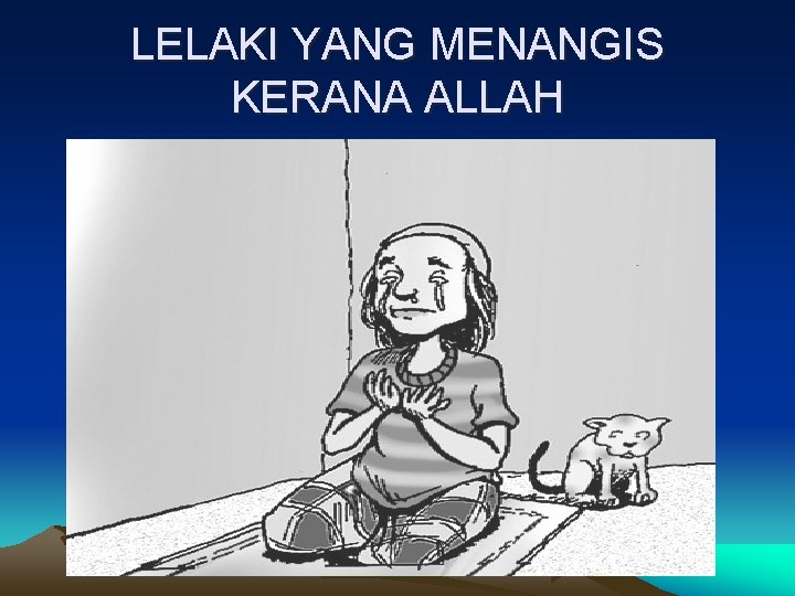 LELAKI YANG MENANGIS KERANA ALLAH 