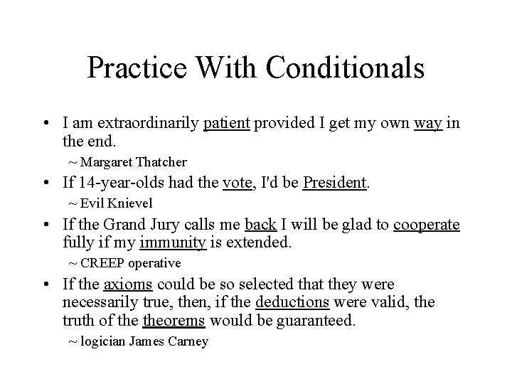 Practice With Conditionals • I am extraordinarily patient provided I get my own way Practice With Conditionals • I am extraordinarily patient provided I get my own way