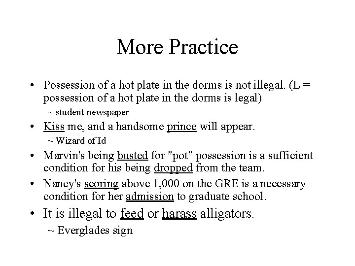 More Practice • Possession of a hot plate in the dorms is not illegal. More Practice • Possession of a hot plate in the dorms is not illegal.
