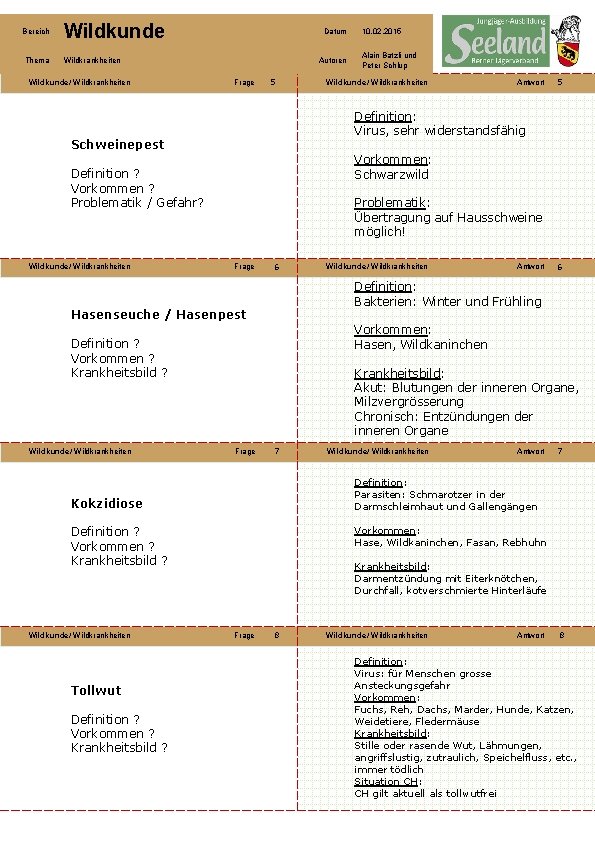 Bereich Wildkunde Thema Wildkrankheiten Wildkunde/ Wildkrankheiten Datum Autoren Frage 5 Frage 6 Wildkunde/ Wildkrankheiten