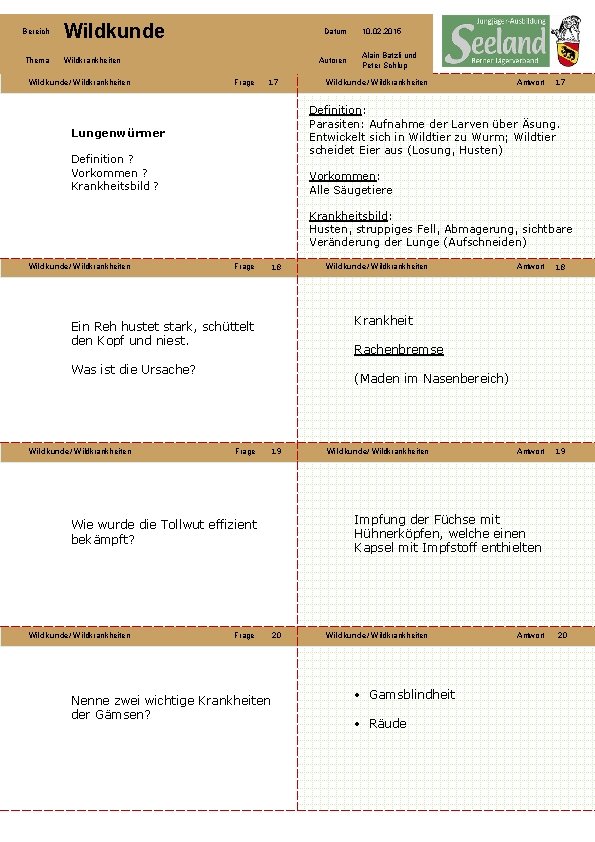 Bereich Wildkunde Thema Wildkrankheiten Wildkunde/ Wildkrankheiten Datum Autoren Frage 17 10. 02. 2015 Alain