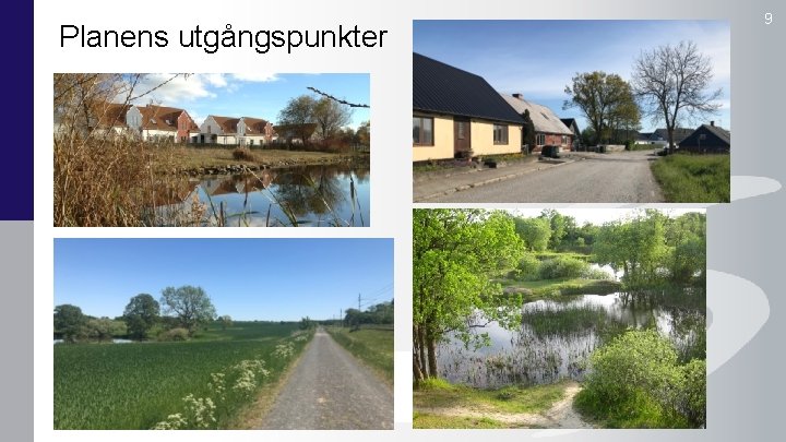 Planens utgångspunkter 9 