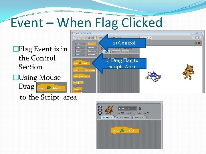 Event – When Flag Clicked �Flag Event is in the Control Section �Using Mouse