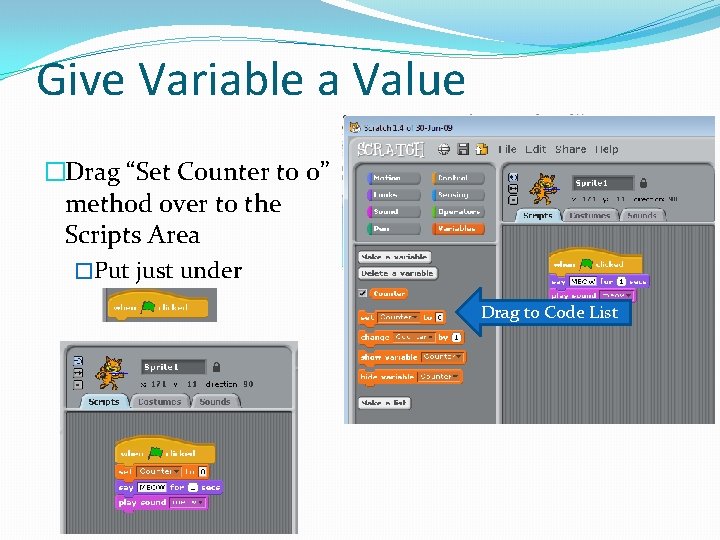 Give Variable a Value �Drag “Set Counter to 0” method over to the Scripts