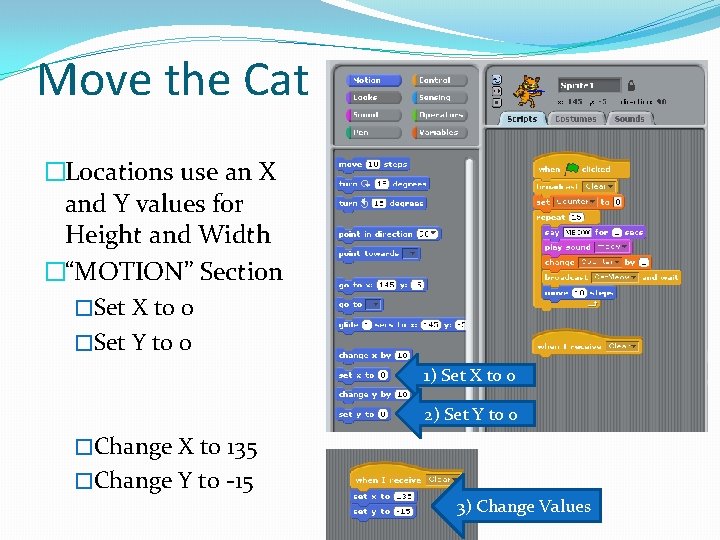 Move the Cat �Locations use an X and Y values for Height and Width