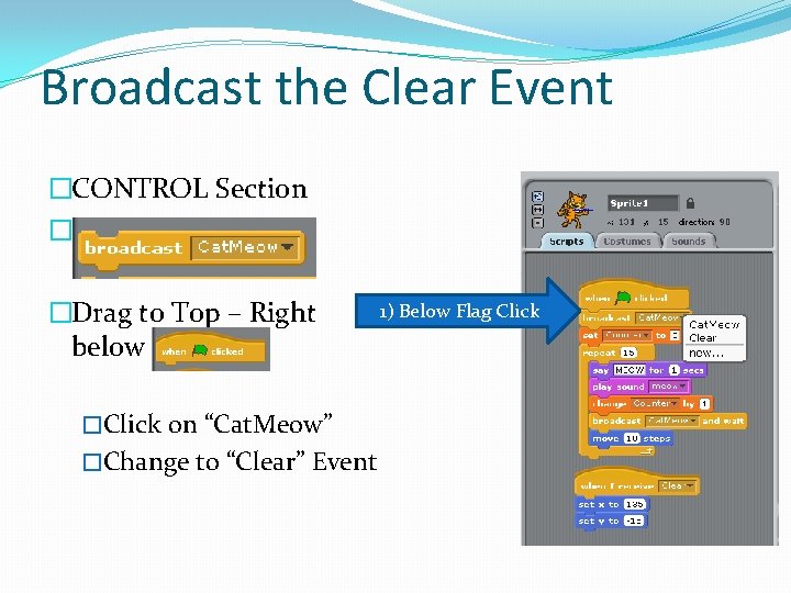 Broadcast the Clear Event �CONTROL Section � �Drag to Top – Right below �Click
